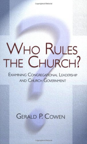 Book Cover Who Rules the Church?: Examining Congregational Leadership and Church Government