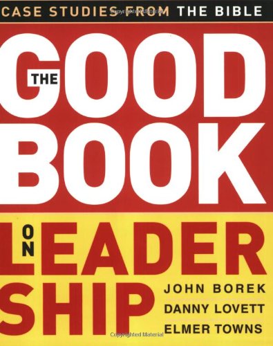 Book Cover The Good Book on Leadership: Case Studies from the Bible
