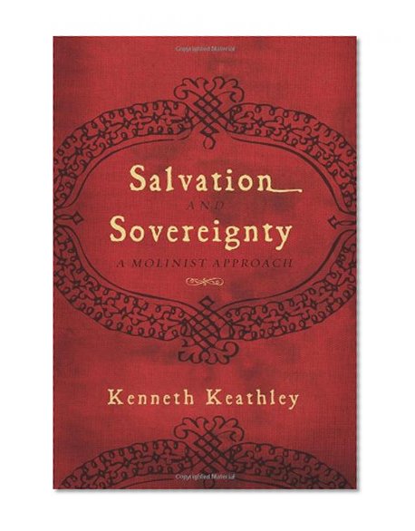 Book Cover Salvation and Sovereignty: A Molinist Approach