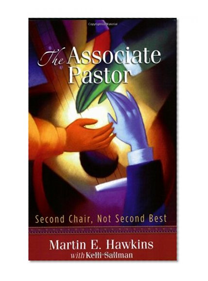 The Associate Pastor: Second Chair, Not Second Best