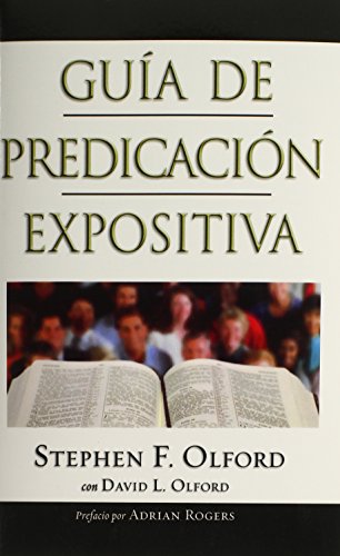 Guia De Predicacion Expositiva: Anointed Expository Preaching