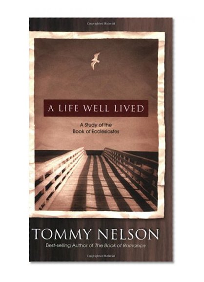 Book Cover A Life Well Lived: A Study of the Book of Ecclesiastes