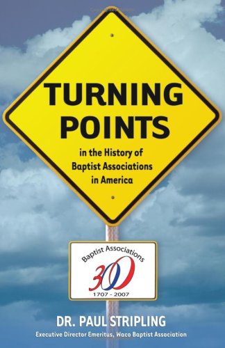 Turning Points in the History of Baptist Associations in America