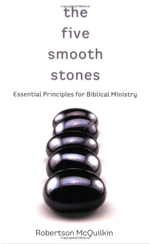 The Five Smooth Stones: Essential Principles for Biblical Ministry