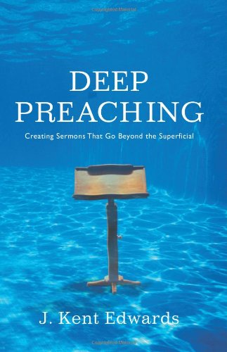 Book Cover Deep Preaching: Creating Sermons that Go Beyond the Superficial
