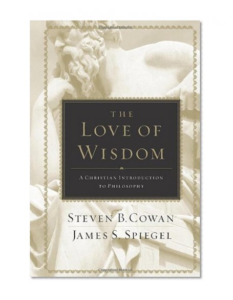 Book Cover The Love of Wisdom: A Christian Introduction to Philosophy