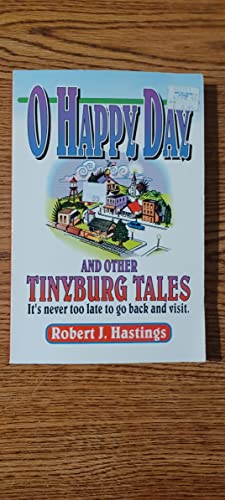 O Happy Day and Other Tinyburg Tales: It's Never Too Late to Go Back and Visit