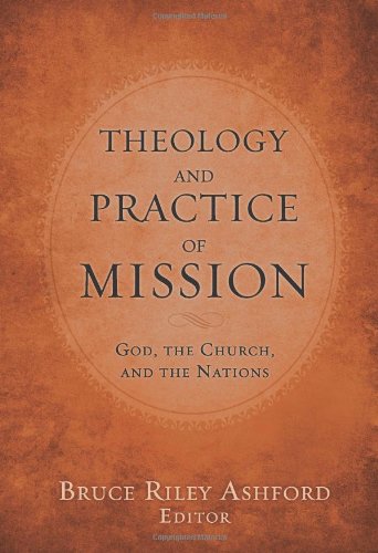 Book Cover Theology and Practice of Mission: God, the Church, and the Nations