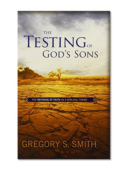 The Testing of God's Sons