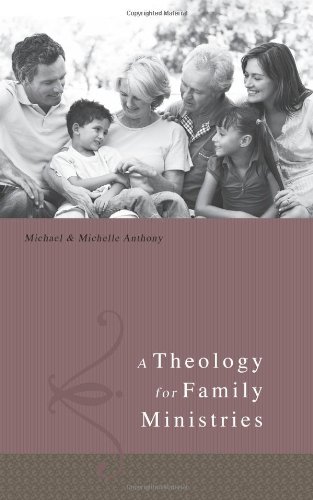 A Theology for Family Ministry