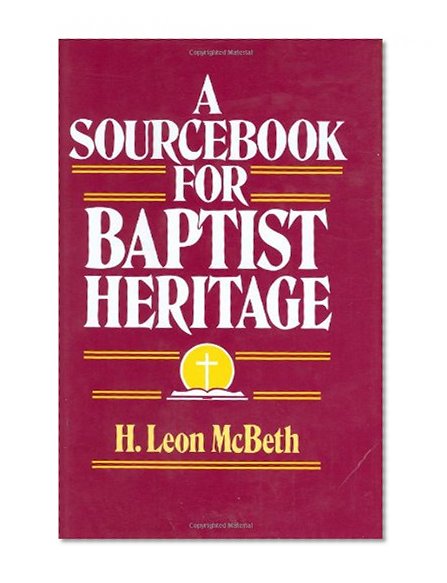 A Sourcebook for Baptist Heritage