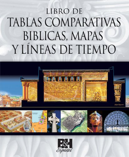 Book Cover Libro de Tablas Comparativas Biblicas, Mapas y Líneas de Tiempo (Spanish Edition)
