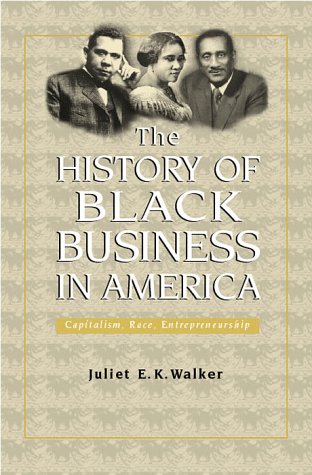 History of Black Business in America: Capitalism, Race, Entrepreneurship (Twayne's Evolution of Modern Business Series)