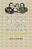 History of Black Business in America: Capitalism, Race, Entrepreneurship (Twayne's Evolution of Modern Business Series)