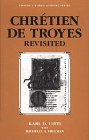 Chretien de Troyes Revisited (Twayne's World Authors Series)