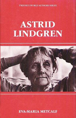 World Authors Series: Astrid Lindgren (Twayne's World Authors Series)