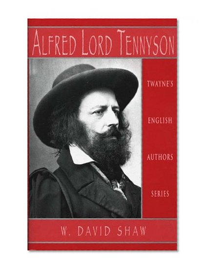 English Authors Series: Alfred Tennyson Revisited (Twayne's English Authors Series)