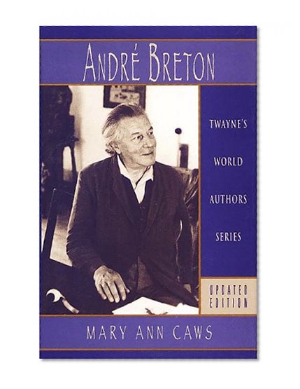 World Authors Series: Andre Breton, Updated Edition