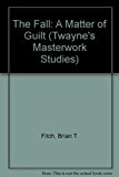 The Fall: A Matter of Guilt (Twayne's Masterwork Studies)