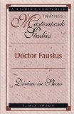 Masterwork Studies Series: Doctor Faustus (cloth) (Twayne's Masterwork Studies)