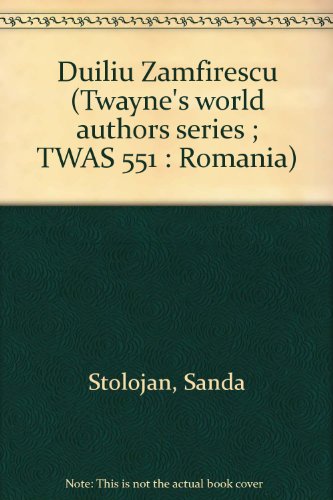 Duiliu Zamfirescu (Twayne's world authors series ; TWAS 551 : Romania)
