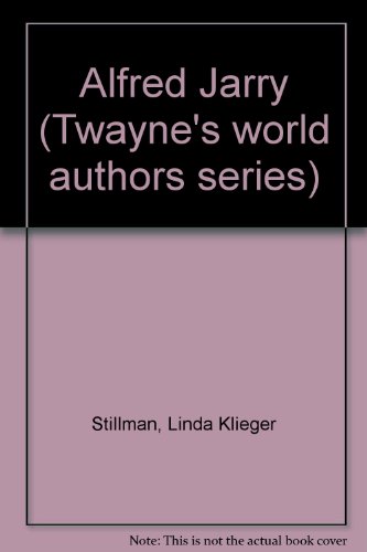 Alfred Jarry (Twayne's world authors series)