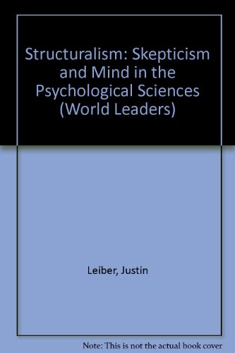 Structuralism: Skepticism and Mind in the Psychological Sciences (World Leaders)