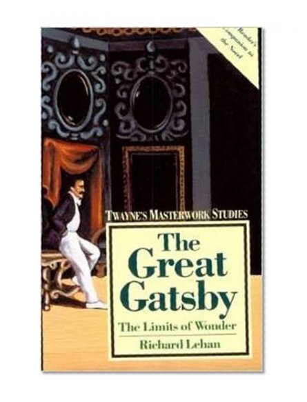 Masterwork Studies Series: The Great Gatsby (cloth) (Twayne's Masterwork Studies)