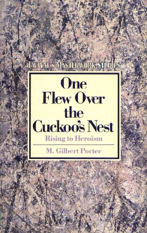 One Flew over the Cuckoo's Nest: Rising to Heroism (Twayne's Masterwork Studies)