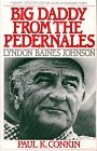 Big Daddy from the Pedernales: Lyndon Bains Joh Nson (Twayne's Twentieth-Century American Biography Series)