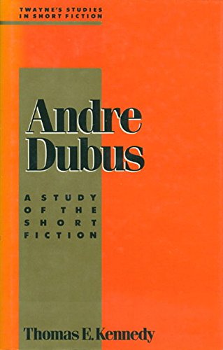 Andre Dubus: A Study of the Short Fiction (Twayne's Studies in Short Fiction) (No 1)