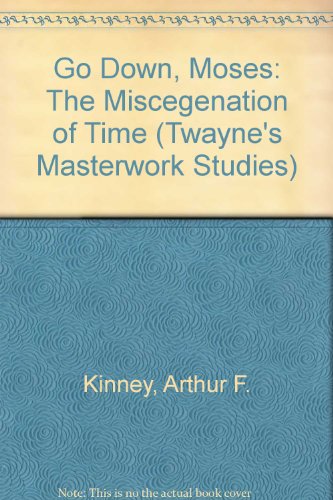 Go Down, Moses: The Miscegenation of Time (Twayne's Masterworks Studies)
