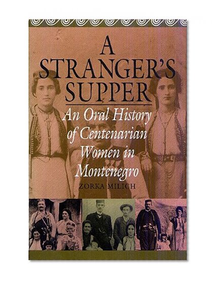 A Stranger's Supper: An Oral History of Centenarian Women in Montenegro