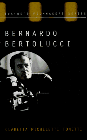 Bernardo Bertolucci: The Cinema of Ambiguity (Twayne's Filmmakers)
