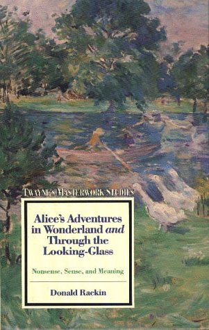 Masterwork Studies Series: Alice in Wonderland and Through the Looking Glass (Twayne's Masterworks Studies) (No 81)
