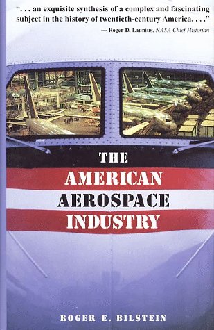 The American Aerospace Industry (Twayne's Evolution of Modern Business Series)