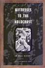 Witnesses to the Holocaust: An Oral History (Oral History Series)