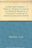 The Credit Card Industry: A History (Twayne's Evolution of American Business Series)