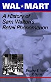 Wal-Mart: A History of Sam Walton's Retail Phenomenon (Twayne's Evolution of Modern Business Series)