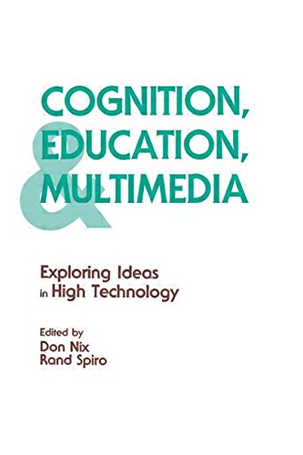 Cognition, Education, and Multimedia: Exploring Ideas in High Technology