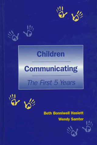 Children Communicating: The First 5 Years (Routledge Communication Series)