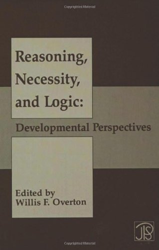 Reasoning, Necessity, and Logic: Developmental Perspectives (Jean Piaget Symposia Series)