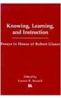 Knowing, Learning, and instruction: Essays in Honor of Robert Glaser (Psychology of Education and Instruction Series)
