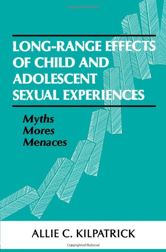 Long-range Effects of Child and Adolescent Sexual Experiences: Myths, Mores, and Menaces