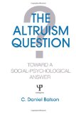 The Altruism Question: Toward A Social-psychological Answer