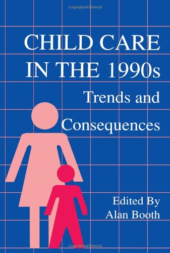 Child Care in the 1990s: Trends and Consequences