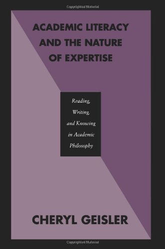 Academic Literacy and the Nature of Expertise: Reading, Writing, and Knowing in Academic Philosophy