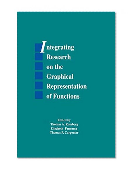 Integrating Research on the Graphical Representation of Functions (Studies in Mathematical Thinking and Learning Series)