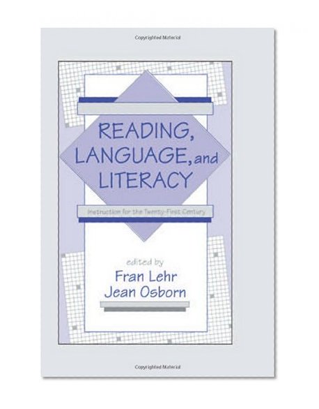 Reading, Language, and Literacy: Instruction for the Twenty-first Century