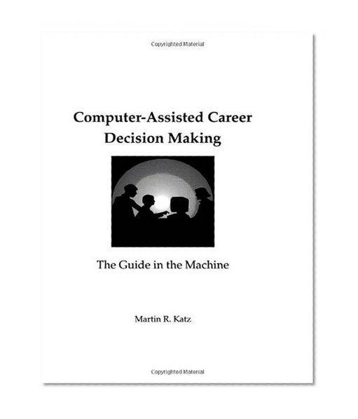 Computer-Assisted Career Decision Making: The Guide in the Machine